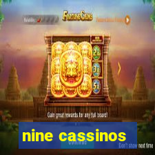 nine cassinos